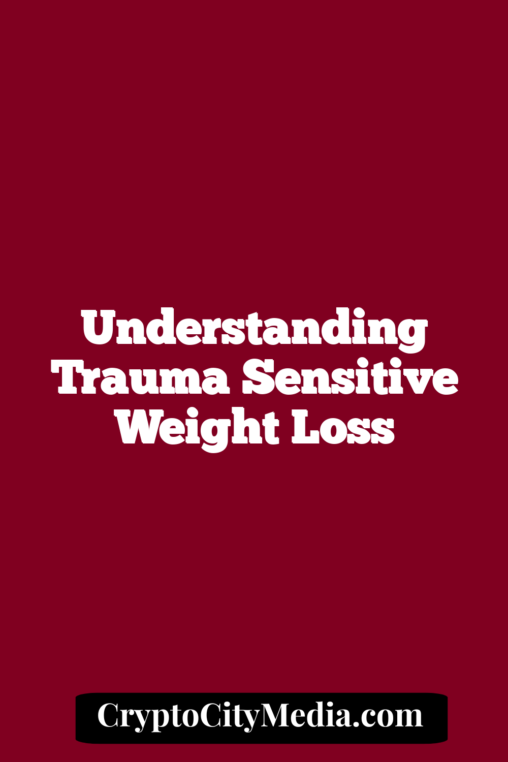 Understanding Trauma Sensitive Weight Loss 